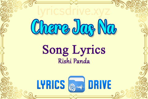 Chere Jas Na Song Lyrics in Bengali English Rishi Panda Lyricsdrive
