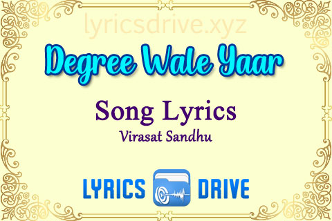 Degree Wale Yaar Song Lyrics in Punjabi English Virasat Sandhu Lyricsdrive