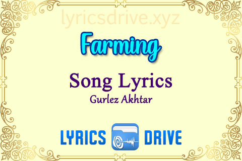Farming Song Lyrics in Punjabi English Gurlez Akhtar Lyricsdrive