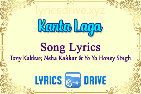 Kanta Laga Song Lyrics in Hindi English Tony Kakkar Neha Kakkar Yo Yo Honey Singh Lyricsdrive