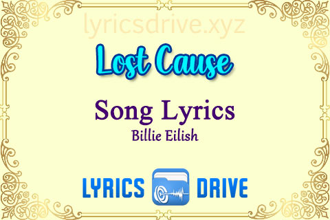 Lost Cause Song Lyrics in English Billie Eilish Lyricsdrive