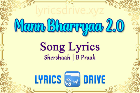 Mann Bharryaa 2.0 Song Lyrics in Hindi English Shershaah B Praak Lyricsdrive