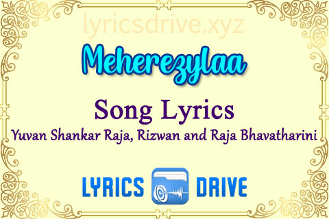 Meherezylaa Song Lyrics in Tamil English Maanaadu Yuvan Shankar Raja Rizwan and Raja Bhavatharini Lyricsdrive