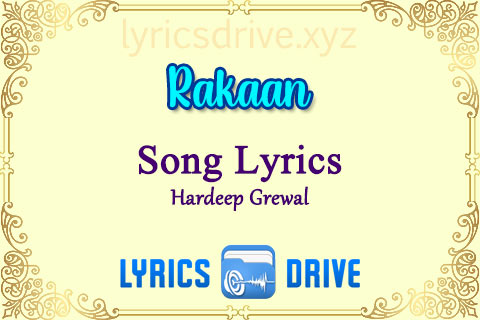 Rakaan Song Lyrics in Punjabi English Hardeep Grewal Lyricsdrive