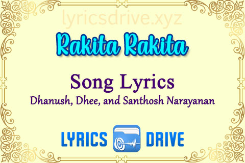 Rakita Rakita Song Lyrics in Tamil English Jagame Thandhiram Dhanush Dhee and Santhosh Narayanan Lyricsdrive