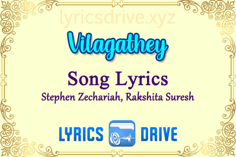 Vilagathey Song Lyrics in Tamil English Stephen Zechariah Rakshita Suresh Lyricsdrive